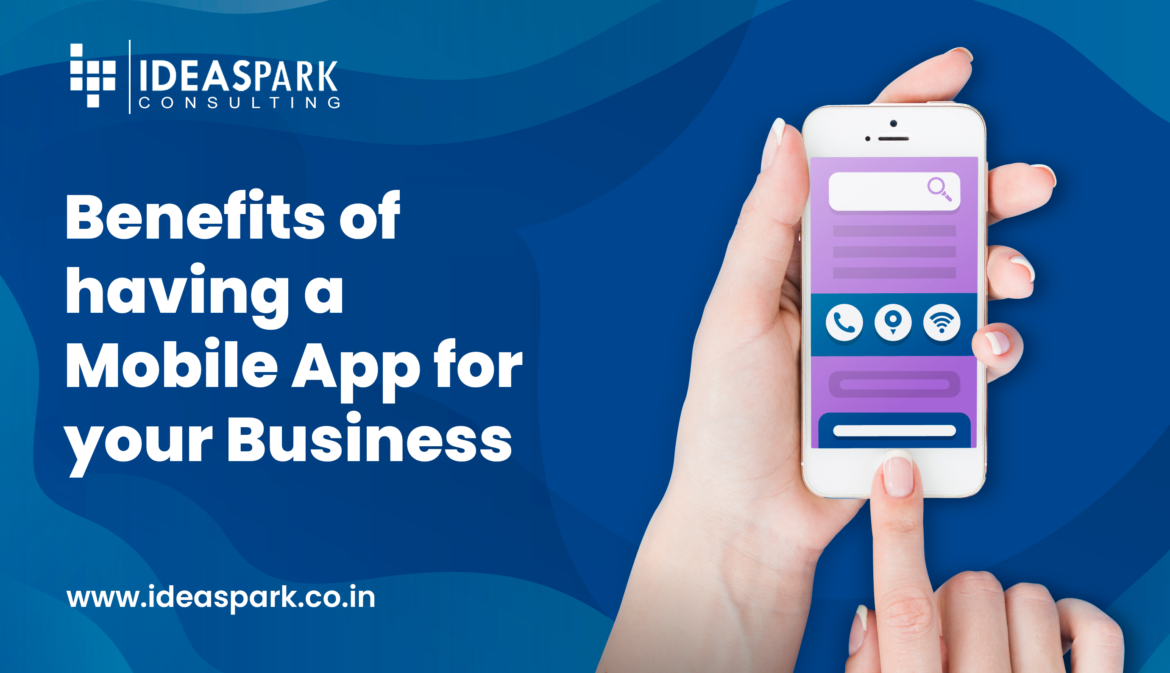 Benefits of having a Mobile App for your Business