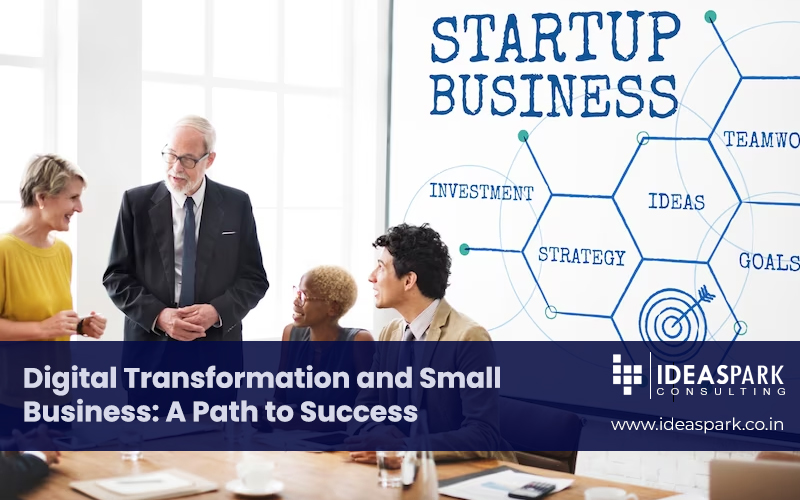 Digital Transformation and Small Business: A Path to Success