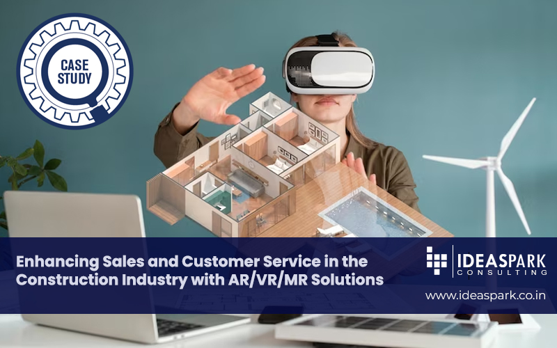 Enhancing Sales and Customer Service in the Construction Industry with AR/VR/MR Solutions